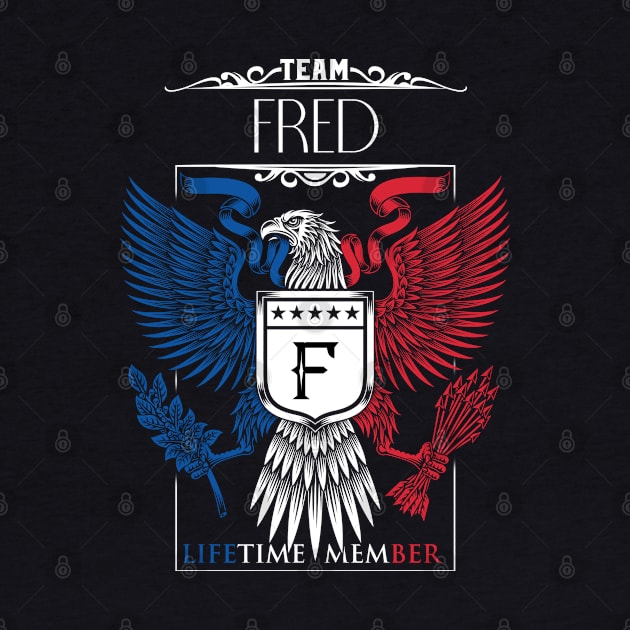 Team Fred Lifetime Member, Fred Name, Fred Middle Name by smikeequinox